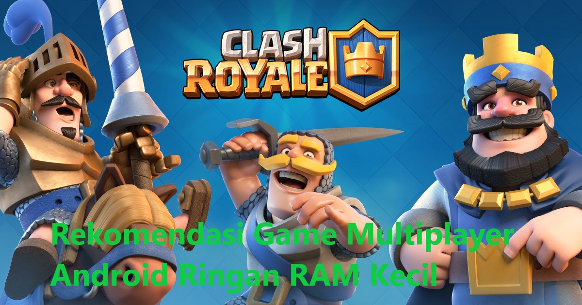 Rekomendasi Game Multiplayer Android Ringan RAM Kecil