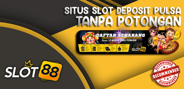 Panduan Strategi Slot Deposit Pulsa Tanpa Potongan Memaksimalkan Kesempatan Anda